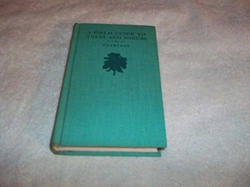 A field guide to trees and shrubs;: Field marks of all trees, shrubs, and woody vines that grow wild in the Northeastern and North-Central United ... Canada (The Peterson field guide series, 11)