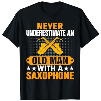 Never Underestimate A Old Saxophone Player Saxophonist Jazz T-Shirt