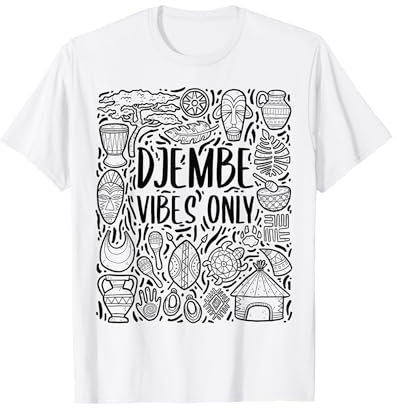 Djembe Vibes Only - African Drum Spirit T-Shirt