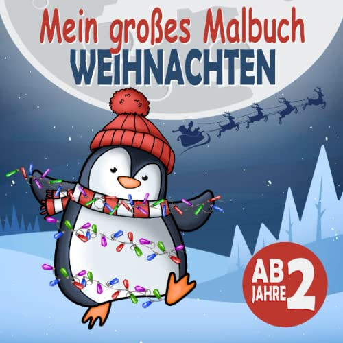 Weihnachten Malbuch für Kinder ab 2 Jahren: Ein schönes Weihnachten-Thema Malbuch für Kleinkinder, mit 40 einfachen und niedlichen Weihnachts-Motiven, ... Elfen, Weihnachts-Tiere und vieles mehr