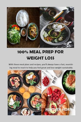 100% MEAL PREP FOR WEIGHT LOSS