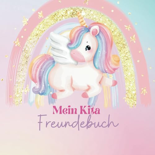 Freundebuch Kindergarten: Zum Ausfüllen für den Kindergarten für Junge und Mädchen im niedlichen Einhorn Look