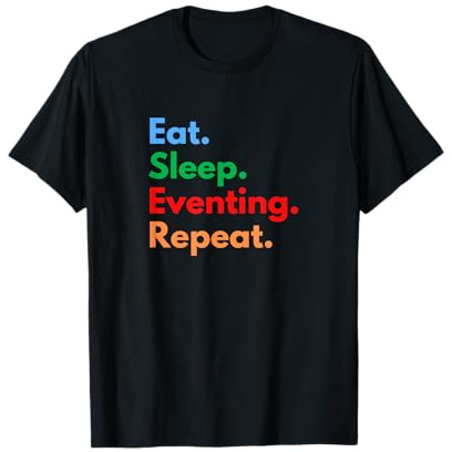 Eat Sleep Eventing Repeat for Horseriding & Dressage Lovers T-Shirt