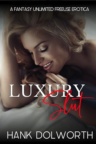 Luxury Slut: Fantasy Unlimited Freeuse Adventure (Fantasy Unlimited Bed & Breakfast Book 2) (English Edition)