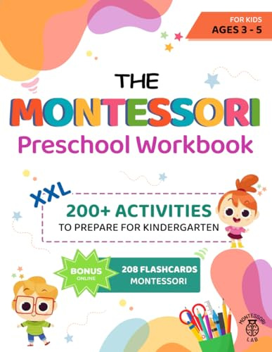 The XXL Montessori Preschool Workbook: 200+ Educational and Fun Activities for Kids Ages 3 to 5. Prepare for Kindergarten by Learning to Trace and Write, Count, Cut and Paste and More