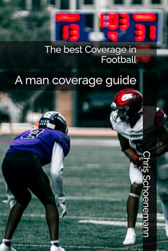 The best Coverage in Football: A man coverage guide (Football coverage series)