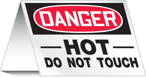 Accuform PAT725 Aluminum Tent-Style Surface Warning Sign, LegendDanger HOT DO NOT Touch, 3-1/2 Height x 5 Width, Red/Black on White