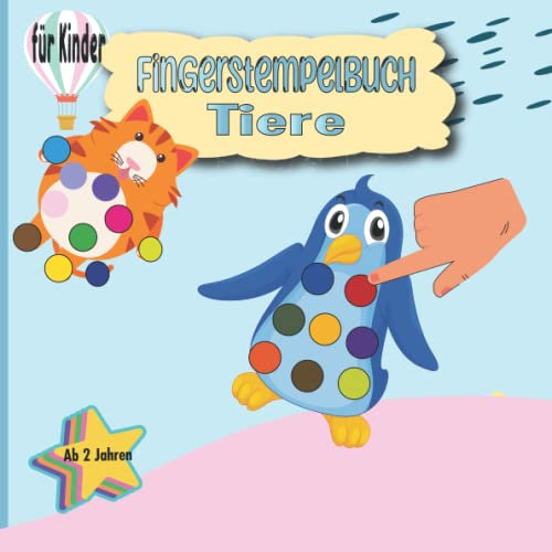 Fingerstempelbuch Ab 2 Jahren: 50 tolle Modelle zum Fingerstempeln, Malen und Basteln-Das große Fingerstempel Buch für Kinder-Fingerfarben Stempelbuch