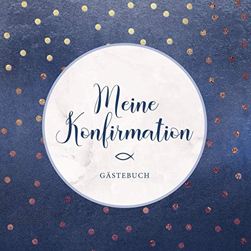 Meine Konfirmation Gästebuch: 108 dezent verzierte Seiten zum selber Gestalten und Hineinschreiben von Glückwünschen・Tolle Idee zur Erinnerung an die Konfirmation