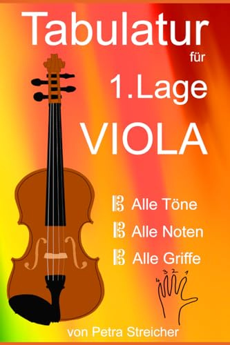 Tabulatur für 1. Lage Viola von Petra Streicher: alle Töne, alle Noten, alle Griffe