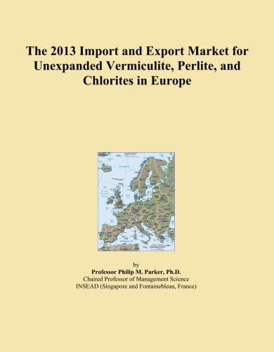The 2013 Import and Export Market for Unexpanded Vermiculite, Perlite, and Chlorites in Europe