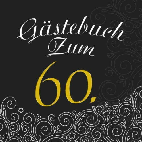 Gästebuch zum 60.: Gästebuch für den 60 Geburtstag