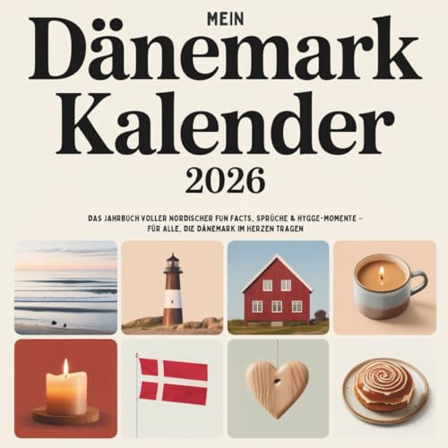 Mein Dänemark Kalender 2026: Das Jahrbuch voller nordischer Fun Facts, Sprüche & Hygge-Momente – für alle, die Dänemark im Herzen tragen