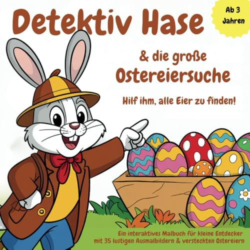 Ostereiersuche & Malbuch für Kinder – 35 Ausmalbilder mit versteckten Ostereiern | Spielerische Konzentrationsförderung & kreative Beschäftigung für kleine Entdecker ab 3 Jahren