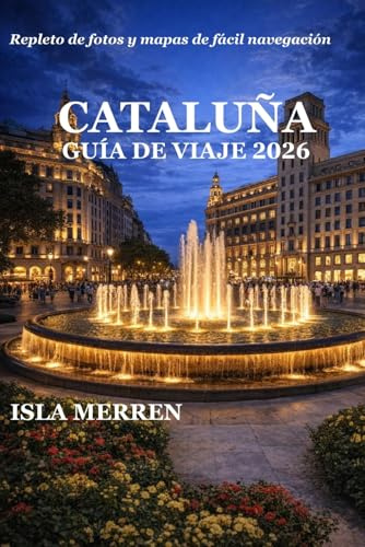 CATALUÑA GUÍA DE VIAJE 2026: DESCUBRE LA BELLEZA COSTERA, LOS RETIROS DE MONTAÑA, LA GASTRONOMÍA MEDITERRÁNEA Y LAS MARAVILLAS CULTURALES ATEMPORALES.