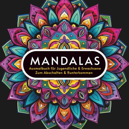 MANDALAS - Kreative Auszeit für Entspannung und Gelassenheit: 50 kunstvolle Designs für Achtsamkeit, innere Balance und Stressabbau