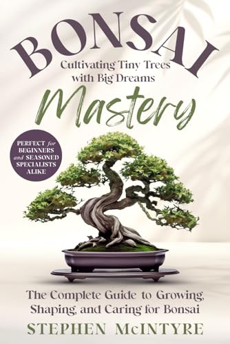 Bonsai Mastery: Creating Tiny Trees with Big Dreams
