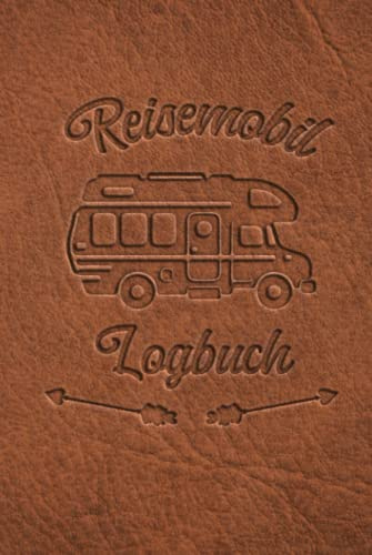 Reisemobil Logbuch: Wohnwagen Reisetagebuch für Camper, Wohnmobil Reise oder Zelt, Campers Tagebuch als Geschenk Buch als Hardcover oder Zubehör Gadget für unterwegs für 60 Abendteuer mit Checkliste