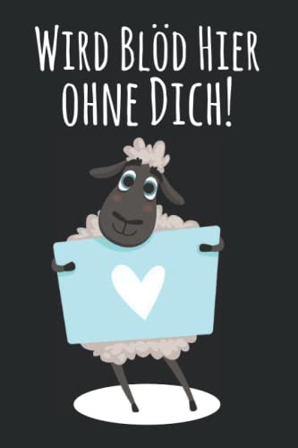 Ein Dankeschön Notizbuch zum Abschied. Wird blöd hier ohne Dich.: Schönes Notizheft für Kollegin, Kollege als Geschenk bei Jobwechsel, Rente, ... - Journal, Tagebuch für eigene Notizen