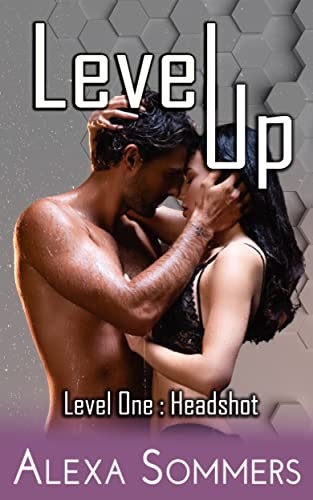 Level Up : Level One : Headshot: A Geek Harem Erotic Romance