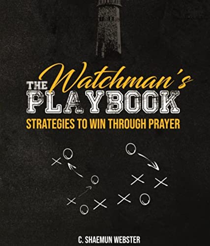 The Watchman's Playbook: Strategies to Win Through Prayer (English Edition)