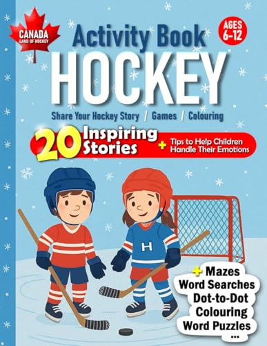 Ice Hockey Activity Book for Kids Ages 6–12: 20 Powerful Stories to Help Your Child Handle Their Emotions | Bonus: Share Your Hockey Story, Games, ... the Differences, Matching, Counting & More