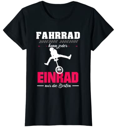 Einrad Fahrrad fahren kann jeder T-Shirt
