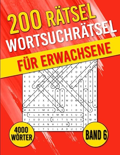Wortsuchrätsel Für Erwachsene: Buchstabenrätsel in großer Schrift | 200 Rätsel | 4000 Wörter | Aktivitätsbuch & Denkspiele für Jugendliche und Senioren | BAND 6