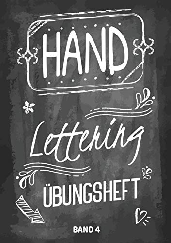 Handlettering Übungsheft Band 4: A4 Handlettering Übungsheft für Anfänger und Fortgeschrittene. Handlettering Alphabete für Kalligraphie Übungen.