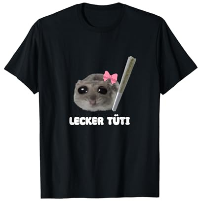 Lecker Tüti X Trauriger Hamster Meme Gras Tüte Cannabis T-Shirt