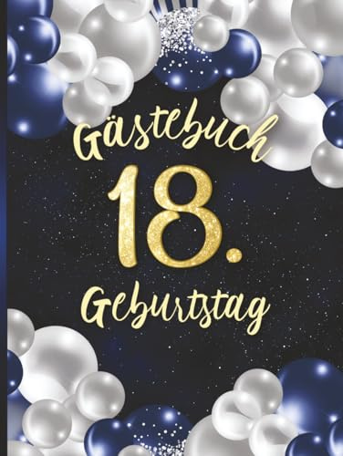 Gästebuch 18. Geburtstag: Zum Festhalten besonderer Momente und Glückwünsche | Dunkelblaues Cover