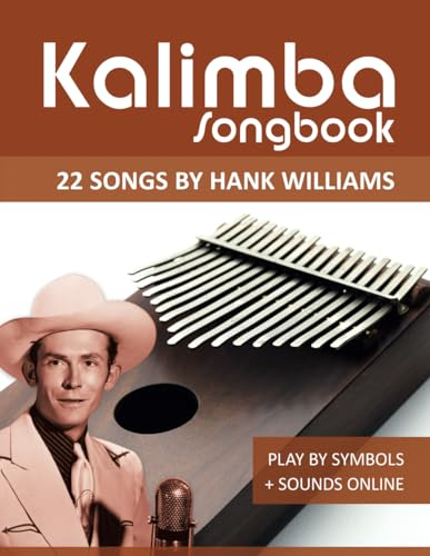 Kalimba Songbook - 22 Songs by Hank Williams: Play by symbols + Sounds online (Kalimba Songbooks)