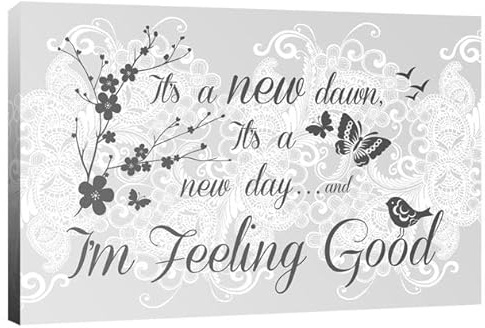 It's a New Dawn and I'm Feeling Good - Grey - Canvas Wall Art Print Picture