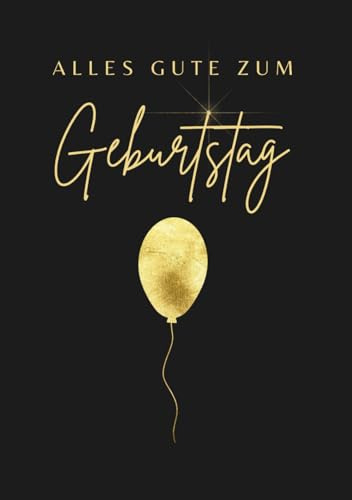 Alles Gute zum Geburtstag: Gästebuch mit Fragen für Geburtstagskind und Gäste (für Erwachsene), Geburtstag