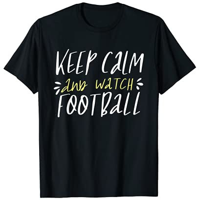Bleib ruhig und gucke Fußball T-Shirt