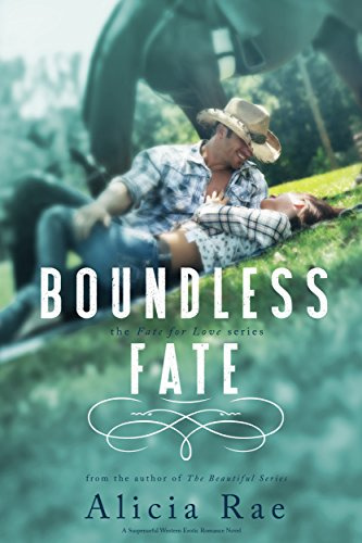 Boundless Fate (A Suspenseful Erotic Western Romance Novel) (Fate For Love Book 2)