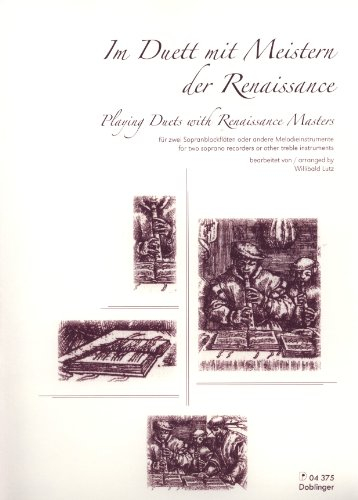 Im Duett mit Meistern der Renaissance: für 2 Sopranblockflöten