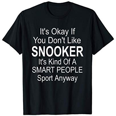 Its Ok If You Don't Like Snooker Lustiger Spruch Snooker T-Shirt