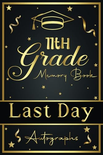 11th Grade Memory Book Last Day Autographs: Keepsake for Students and Teachers - End of School Year Album for Boys and Girls