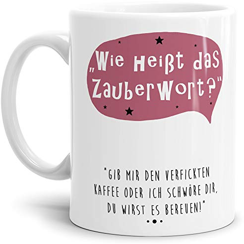 Spruch-Tasse Wie heißt das Zauberwort? Gib mir den verfickten Kaffee! Mug/Cup/Becher/Lustig/Witzig/Kollege/Arbeit/Geschenk-Idee/Büro/Weiss