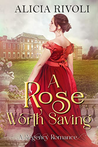 A Rose Worth Saving: A Regency Romance (English Edition)