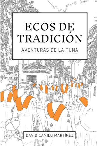ECOS DE TRADICIÓN: AVENTURAS DE LA TUNA