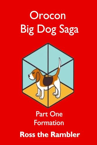 Orocon: Big Dog Saga Part One: Formation