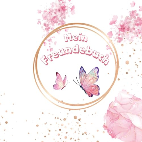 Mein Freundebuch: Freundebuch. Meine Freunde. Schmetterlinge. Bunte Farben. Für Mädchen. Blumen. Herzen.