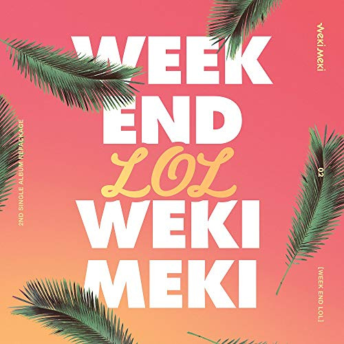 Weki Meki - 2nd Single Repackage Album [Week END LOL] (Release on 14.08.19)