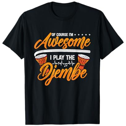 Natürlich bin ich großartig Ich spiele Percussion Djembe Drum Djembe T-Shirt