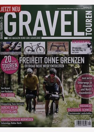 GRAVEL Touren Magazin 1/2025 Freiheit ohne Grenzen - Offroad neue Wege entdecken