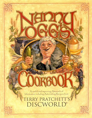 Nanny Ogg's Cookbook: A Useful and Improving Almanack of Information including Astonishing Recipes from Terry Pratchett's Discworld by Pratchett, Terry, Briggs, Stephen, Kidby, Paul, Hannan, Tina (2001) Paperback