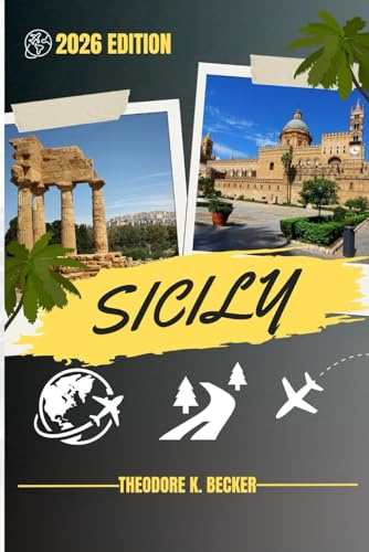 SIZILIEN REISEFÜHRER: Entdecken Sie Top-Attraktionen, Outdoor Aktivitäten, versteckte Juwelen und Tagesausflüge für abenteuerlustige Reisende