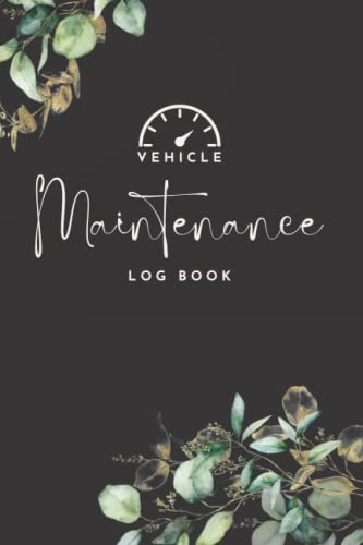 Vehicle Maintenance Log Book: Car Repair Journal, Oil Change Log Book, Engine Autolog, Service Record Book for Woman, Spring Flower